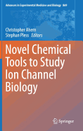 Novel Chemical Tools to Study Ion Channel Biology