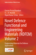 Novel Defence Functional and Engineering Materials (NDFEM) Volume 2: Engineering Materials for Defence Applications