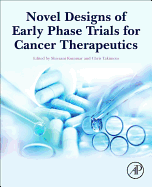 Novel Designs of Early Phase Trials for Cancer Therapeutics