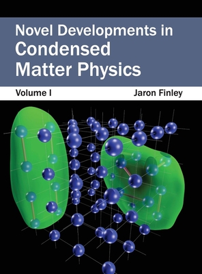 Novel Developments in Condensed Matter Physics: Volume I - Finley, Jaron (Editor)