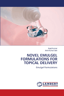 Novel Emulgel Formulations for Topical Delivery