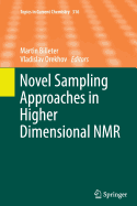 Novel Sampling Approaches in Higher Dimensional NMR - Billeter, Martin (Editor), and Orekhov, Vladislav (Editor)