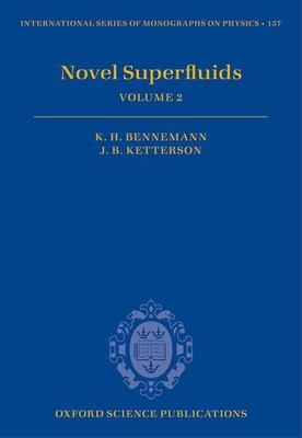 Novel Superfluids: Volume 2 - Bennemann, Karl-Heinz (Editor), and Ketterson, John B. (Editor)