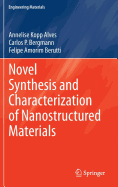 Novel Synthesis and Characterization of Nanostructured Materials