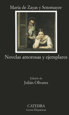 Novelas amorosas y ejemplares - Zayas y Sotomayor, Mar?a de