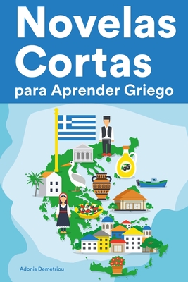 Novelas Cortas para Aprender Griego: Historias cortas en Griego para principiantes - Demetriou, Adonis