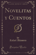 Novelitas Y Cuentos (Classic Reprint)