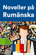 Noveller p? Rum?nska: Korta ber?ttelser p? Rum?nska fr nybrjare och elever p? mellanstadiet