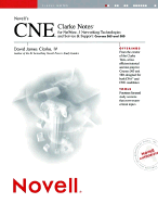 Novell's CNE Clarke Notes for NetWare 5: Networkingtechnologies and Service, and Support -- Courses 526 and 580