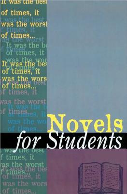 Novels for Students: Presenting Analysis, Context and Criticism on Commonly Studied Novels - Mallegg, Kristen B (Editor), and Jordan, Anne Devereaux (Editor)