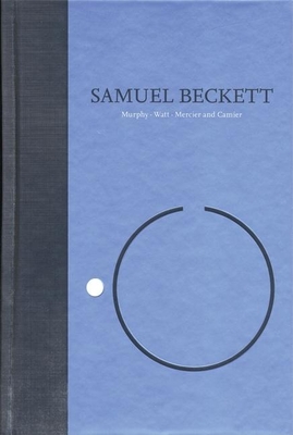 Novels I of Samuel Beckett: Volume I of the Grove Centenary Editions - Beckett, Samuel, and Toibin, Colm (Introduction by), and Auster, Paul (Editor)