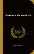 Novelties of The New World