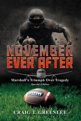 November Ever After: Marshall's Triumph Over Tragedy Special Edition - Greenlee, Craig T