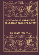 Novena to St. Marguerite Bourgeoys against poverty.