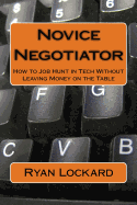 Novice Negotiator: How to Job Hunt in Tech Without Leaving Money on the Table