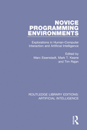 Novice Programming Environments: Explorations in Human-Computer Interaction and Artificial Intelligence