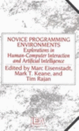 Novice Programming Environments: Explorations in Human-Computer Interaction and Artificial Intelligence