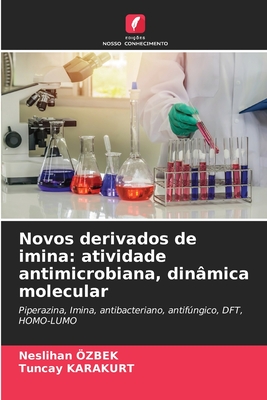 Novos derivados de imina: atividade antimicrobiana, dinmica molecular - zbek, Neslihan, and Karakurt, Tuncay