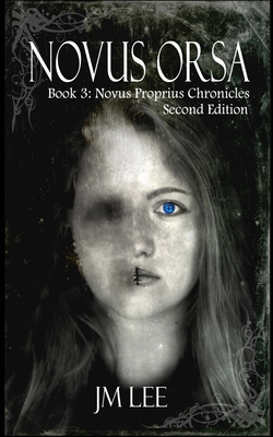 Novus Orsa: Book 3: The Novus Proprius Chronicles - second edition - Wilkins, Jeanne (Editor), and Ordway, Nicole (Editor), and Lee, Jm