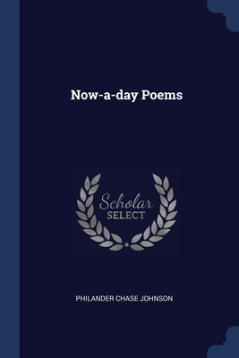 Now-a-day Poems - Johnson, Philander Chase