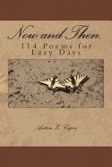 Now and Then.: 114 Poems for Lazy Days