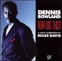 Now Dig This! - Dennis Rowland