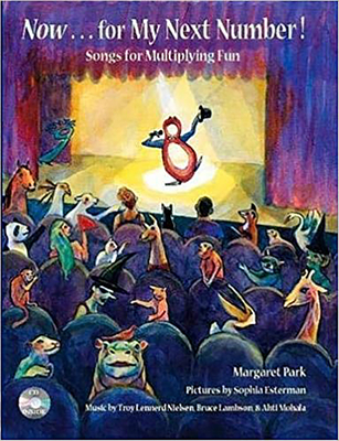 Now for My Next Number!: Songs for Multiplying Fun - Park, Margaret