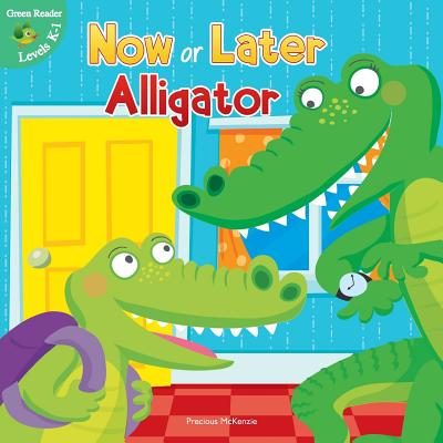 Now or Later Alligator - McKenzie, Precious