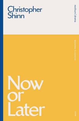 Now or Later - Shinn, Christopher