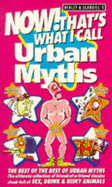 Now! That's What I Call Urban Myths: The Best of the Best of Urban Myths