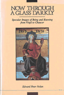 Now Through a Glass Darkly: Specular Images of Being and Knowing from Virgil to Chaucer