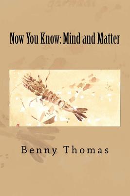 Now You Know: mind and matter - Thomas, Benny