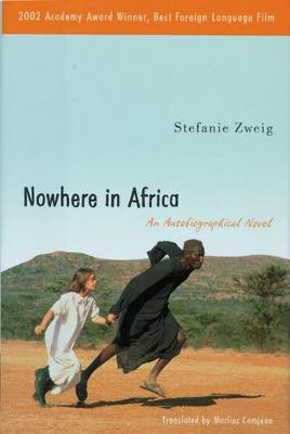Nowhere in Africa: An Autobiographical Novel - Zweig, Stefanie, and Comjean, Marlies (Translated by)