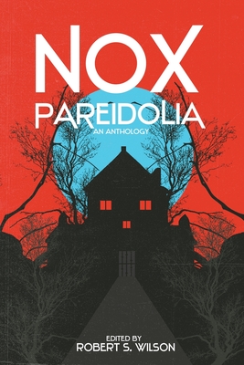 Nox Pareidolia - Evenson, Brian, and Barron, Laird, and Miskowski, S P