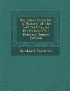 Noyesism Unveiled: A History of the Sect Self-Styled Perfectionists