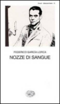 Nozze DI Sangue - Garcia Lorca, Federico