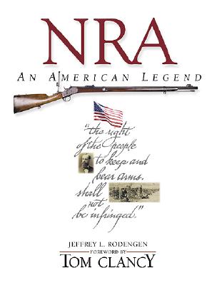 NRA: An American Legend - Rodengen, Jeffrey L