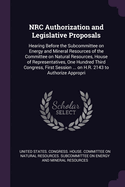 NRC Authorization and Legislative Proposals: Hearing Before the Subcommittee on Energy and Mineral Resources of the Committee on Natural Resources, House of Representatives, One Hundred Third Congress, First Session ... on H.R. 2143 to Authorize Appropri