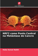 NRF2 como Ponto Central na Metstase do Cancro