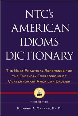 NTC's American Idioms Dictionary - Spears, Richard