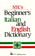 NTC's Beginner's Italian and English Dictionary (NTC Language Dictionaries)