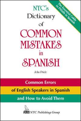 NTC's Dictionary of Common Mistakes in Spanish - Pride, John