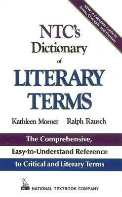 Ntc's Dictionary of Literary Terms - Morner, Kathleen, and Rausch, Ralph