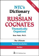 NTC's Dictionary of Russian Cognates: Thematically Organized