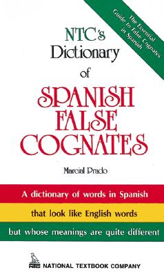 Ntc's Dictionary of Spanish False Cognates - Prado, Marcial