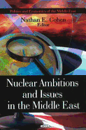 Nuclear Ambitions and Issues in the Middle East