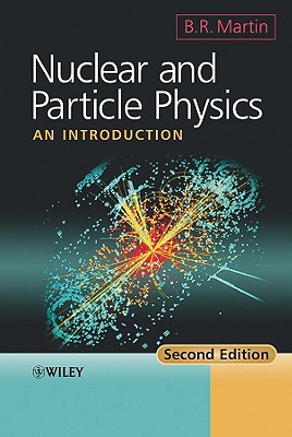 Nuclear and Particle Physics - Martin, Brian R