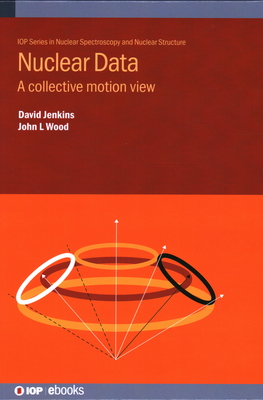 Nuclear Data: A collective motion view - Jenkins, David, and Wood, John L