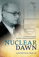 Nuclear Dawn: F. E. Simon and the Race for Atomic Weapons in World War II