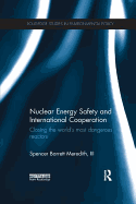 Nuclear Energy Safety and International Cooperation: Closing the World's Most Dangerous Reactors